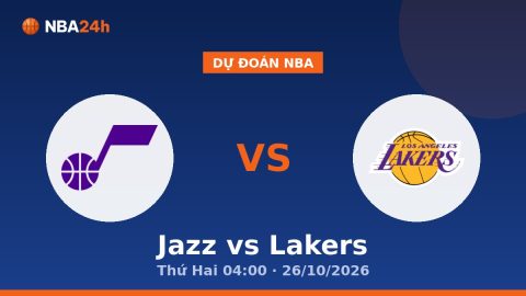 Dự Đoán Nba Jazz vs Lakers Thứ Hai 04:00 · 26/10/2026